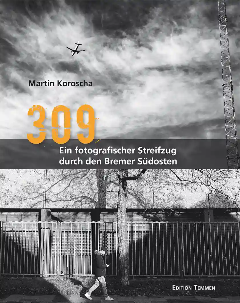 Koroschas Fotobuch über Hemelingen heißt schlicht "309" und nimmt damit die letzten drei Ziffern der Hemelinger Postleitzahl auf. Foto: Edition Temmen
