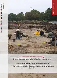 Zwischen Steinzeit und Moderne – Archäologie in Bremerhaven und umzu Foto: Landesarchäologie Bremen