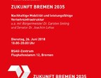 Zukunft Bremen 2035: Podiumsdiskussion zu Mobilität und Verkehr - Plakat zur Veranstaltung